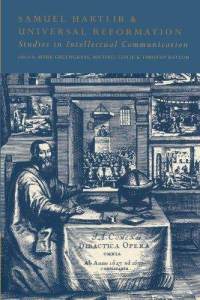 samuel-hartlib-universal-reformation-studies-in-intellectual-communication-mark-greengrass-paperback-cover-art